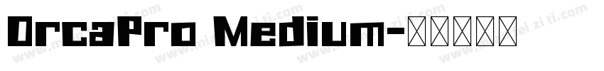 OrcaPro Medium字体转换